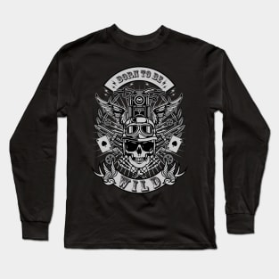 Born to be wild Long Sleeve T-Shirt